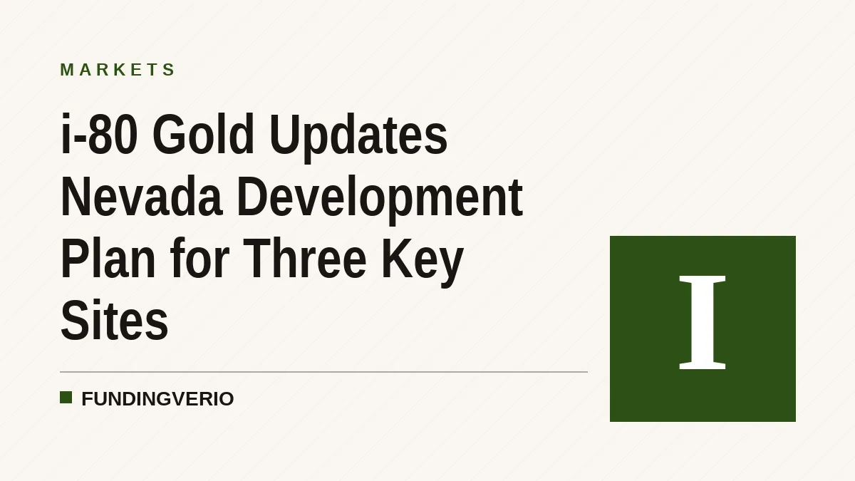 i-80 Gold Updates Nevada Development Plan for Three Key Sites
