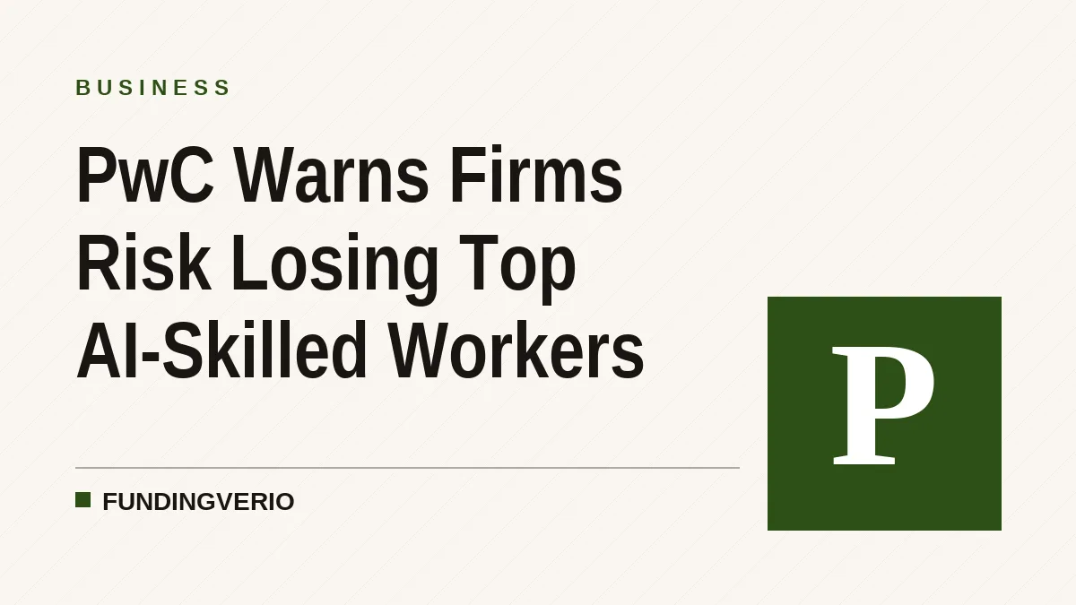 PwC Warns Firms Risk Losing Top AI-Skilled Workers