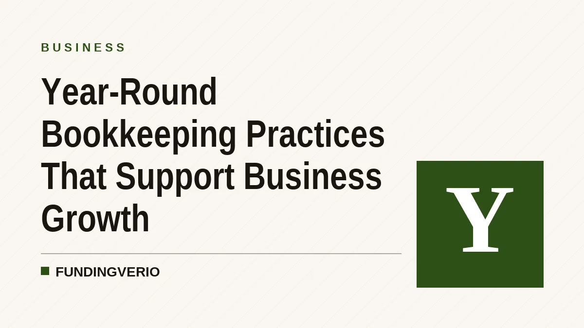 Year-Round Bookkeeping Practices That Support Business Growth