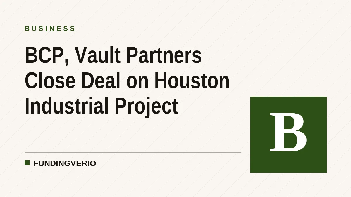 BCP, Vault Partners Close Deal on Houston Industrial Project