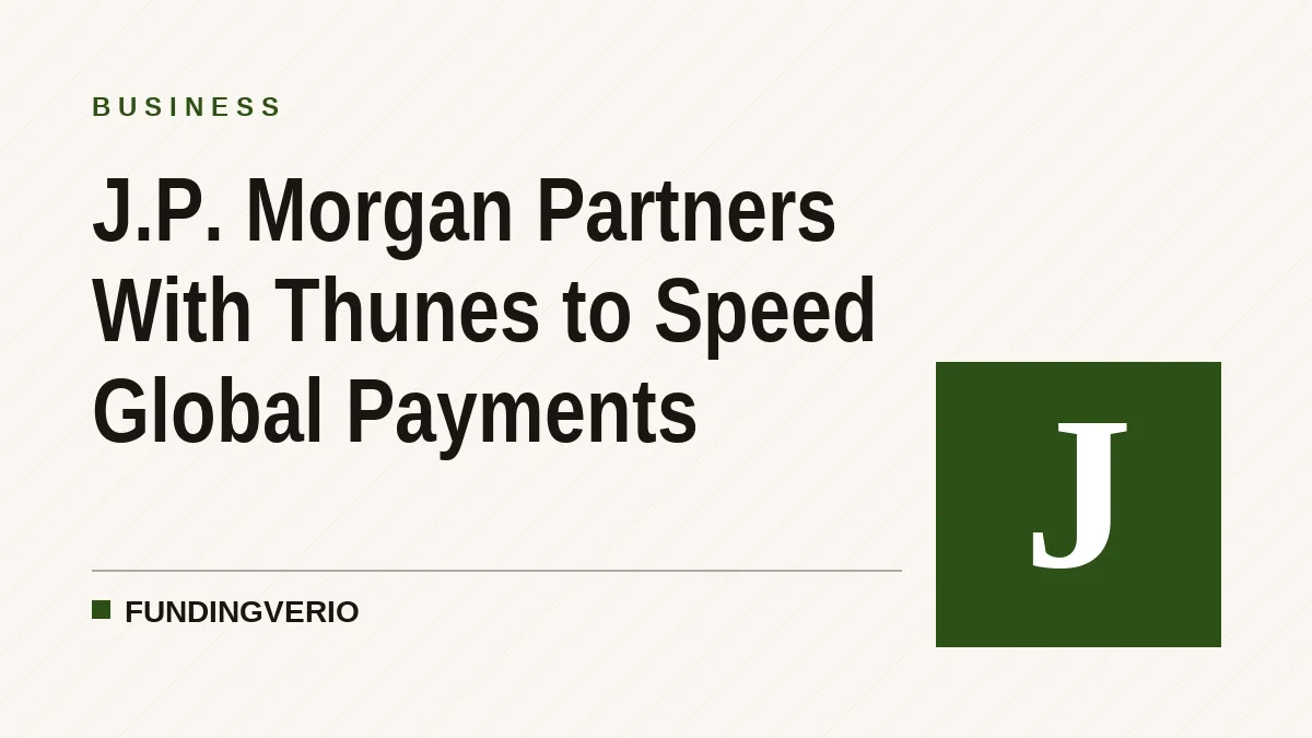 J.P. Morgan Partners With Thunes to Speed Global Payments