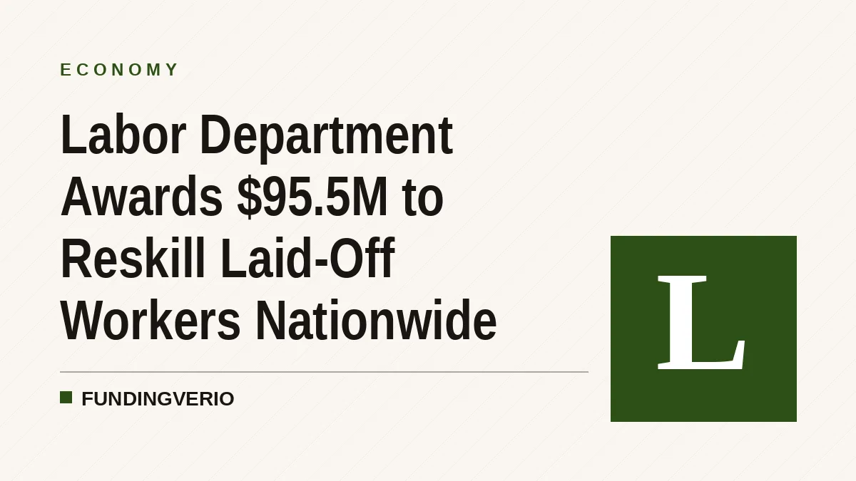 Labor Department Awards $95.5M to Reskill Laid-Off Workers Nationwide