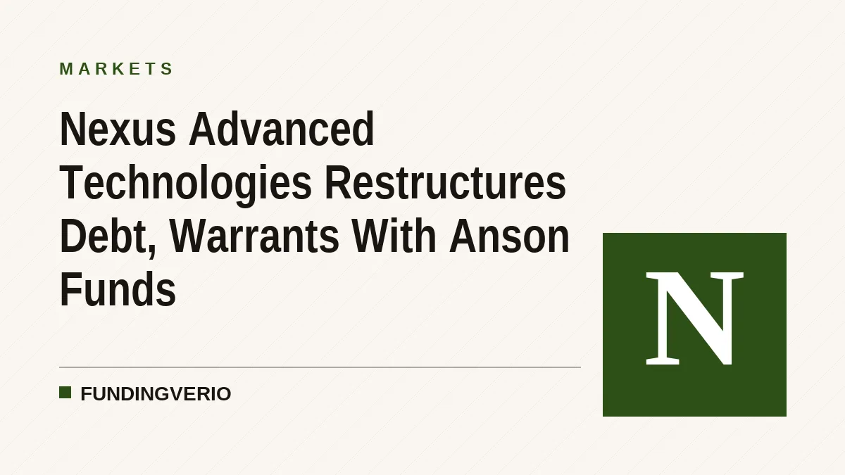 Nexus Advanced Technologies Restructures Debt, Warrants With Anson Funds