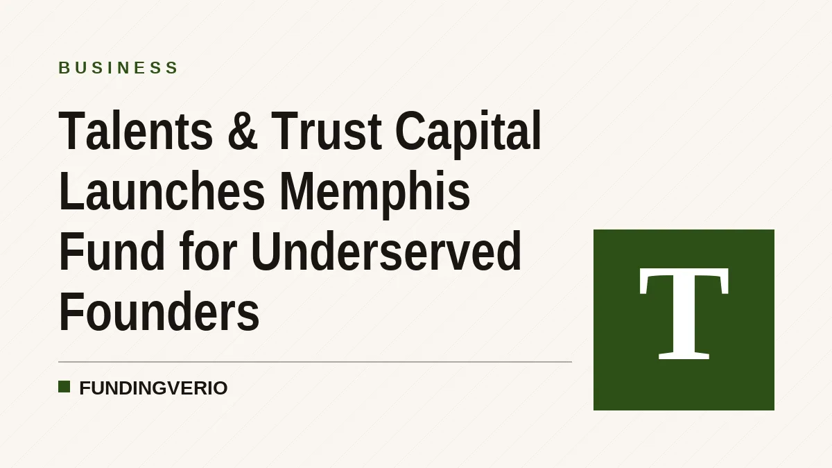 Talents & Trust Capital Launches Memphis Fund for Underserved Founders