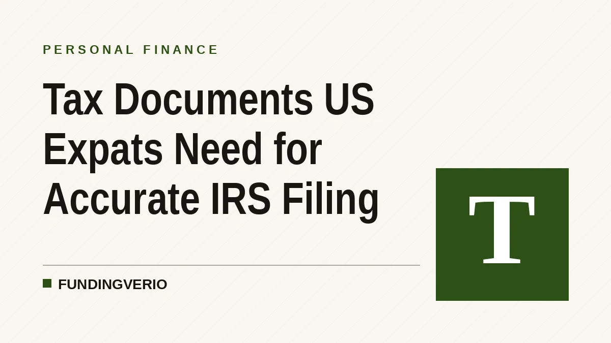 Tax Documents US Expats Need for Accurate IRS Filing