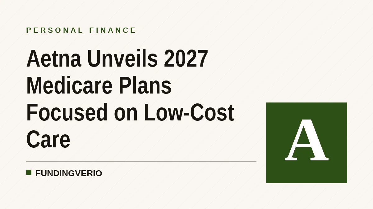 Aetna Unveils 2027 Medicare Plans Focused on Low-Cost Care