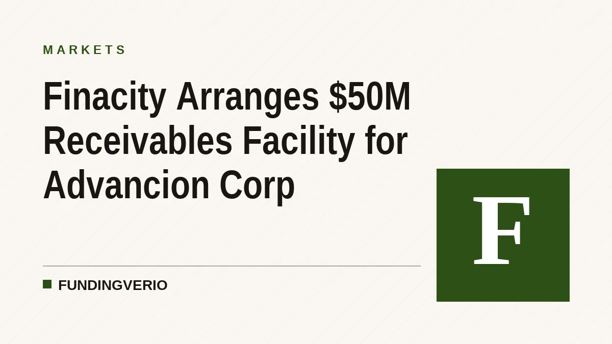 Finacity Arranges $50M Receivables Facility for Advancion Corp