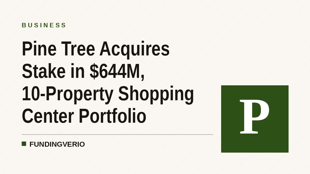 Pine Tree Acquires Stake in $644M, 10-Property Shopping Center Portfolio