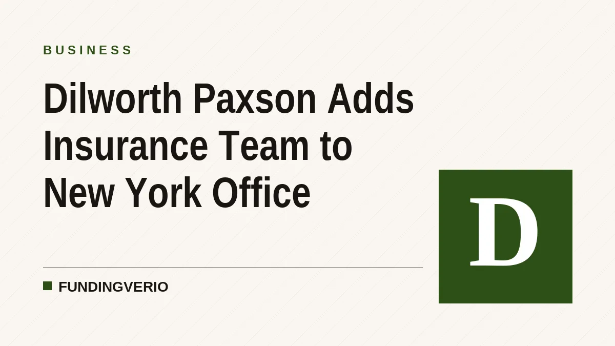 Dilworth Paxson Adds Insurance Team to New York Office