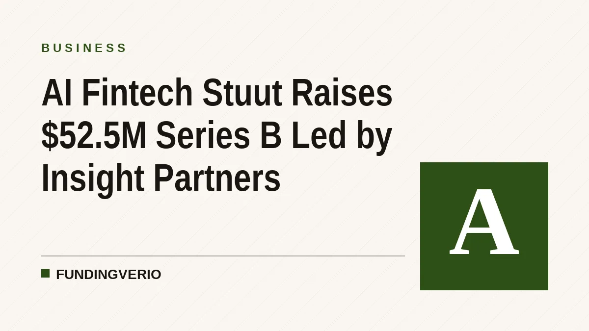 AI Fintech Stuut Raises $52.5M Series B Led by Insight Partners