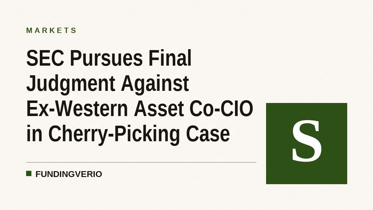 SEC Pursues Final Judgment Against Ex-Western Asset Co-CIO in Cherry-Picking Case
