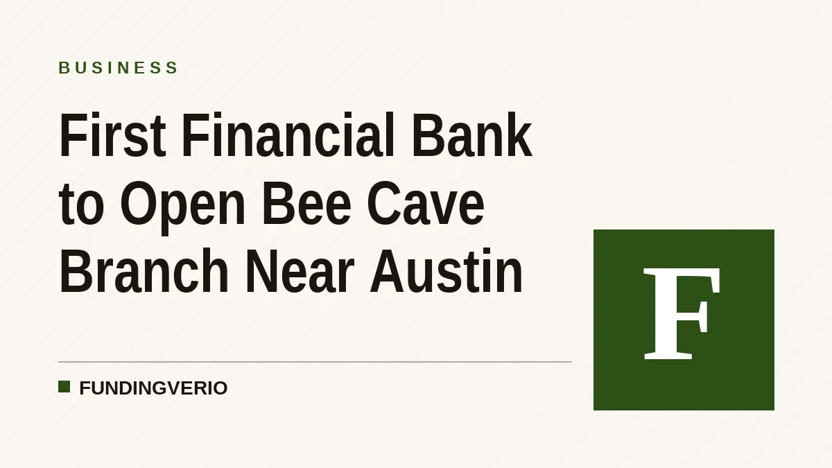First Financial Bank to Open Bee Cave Branch Near Austin