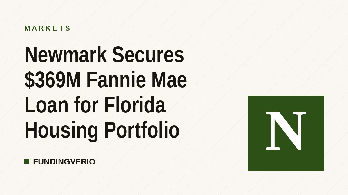 Newmark Secures $369M Fannie Mae Loan for Florida Housing Portfolio