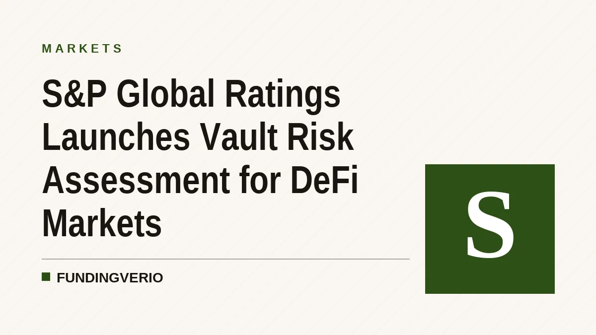 S&P Global Ratings Launches Vault Risk Assessment for DeFi Markets
