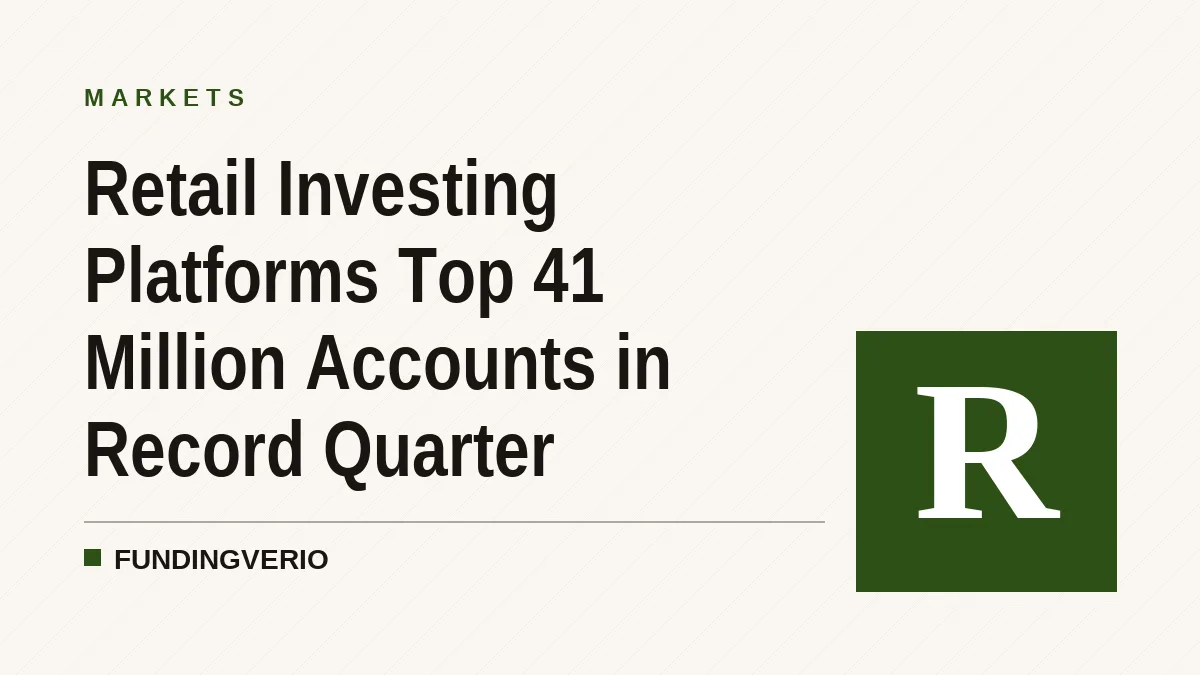 Retail Investing Platforms Top 41 Million Accounts in Record Quarter