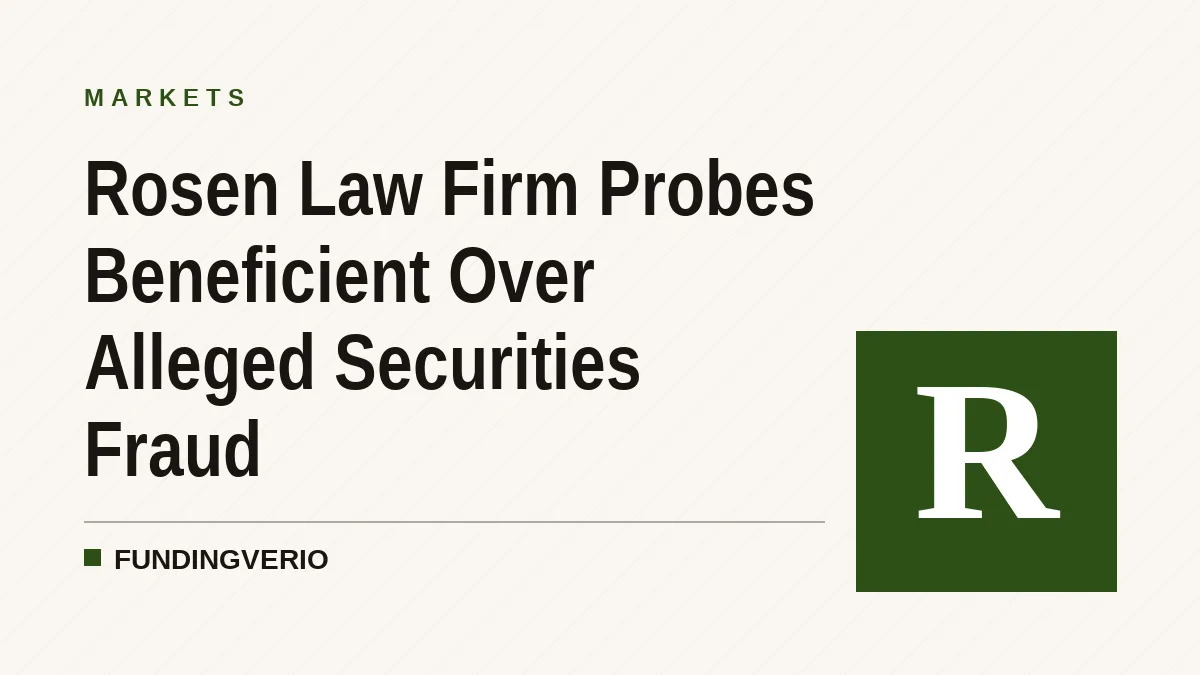 Rosen Law Firm Probes Beneficient Over Alleged Securities Fraud