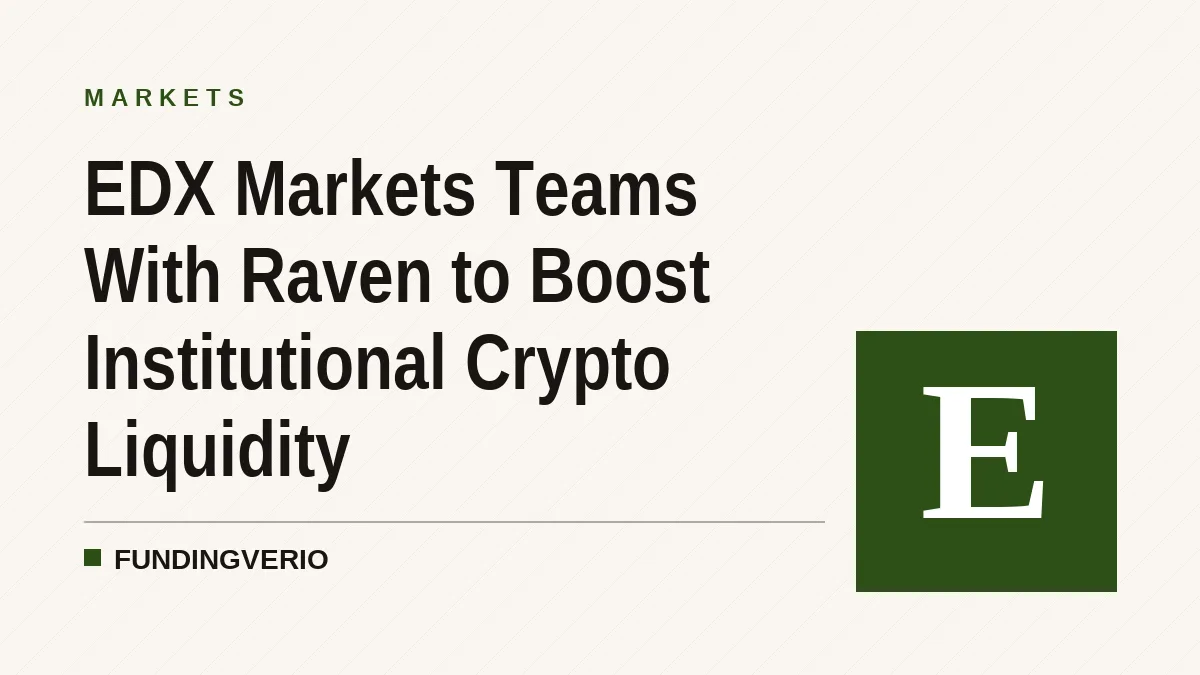 EDX Markets Teams With Raven to Boost Institutional Crypto Liquidity