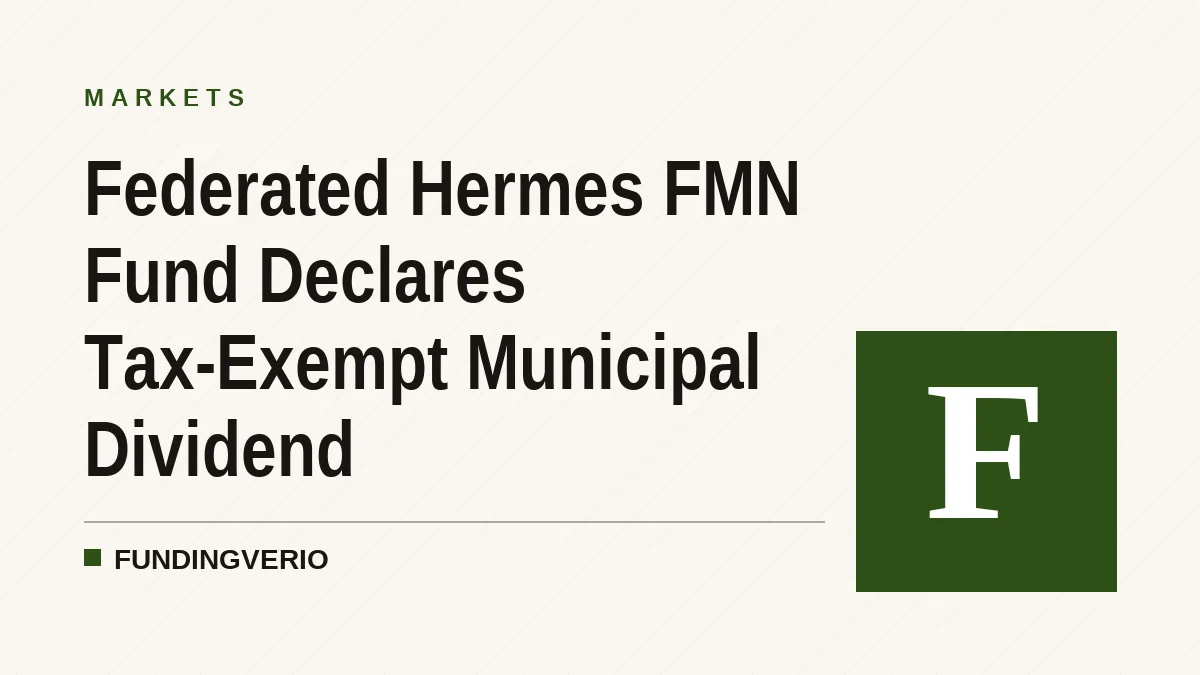 Federated Hermes FMN Fund Declares Tax-Exempt Municipal Dividend