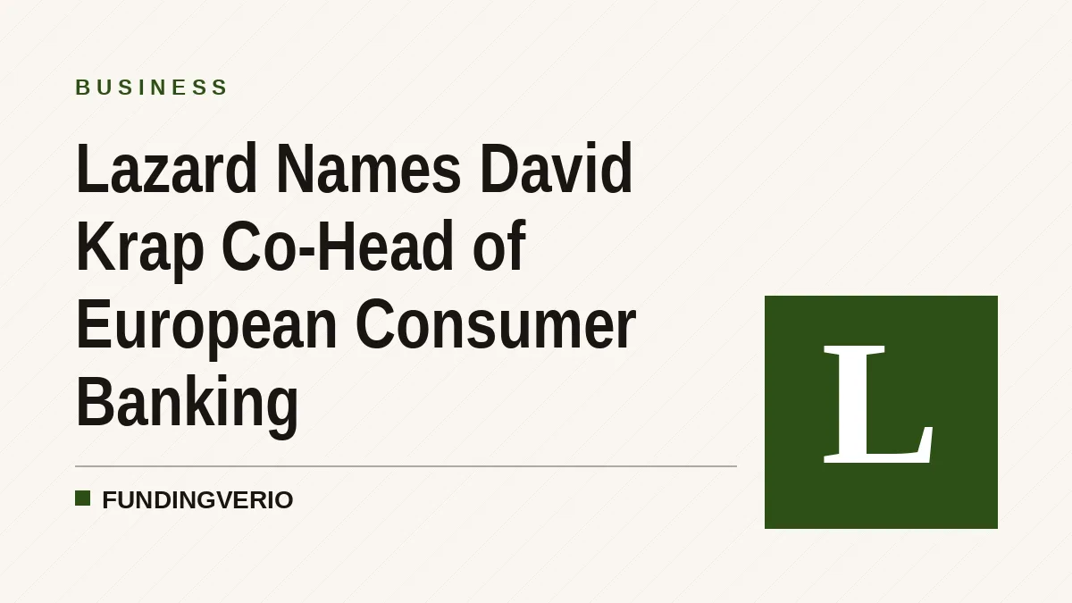 Lazard Names David Krap Co-Head of European Consumer Banking