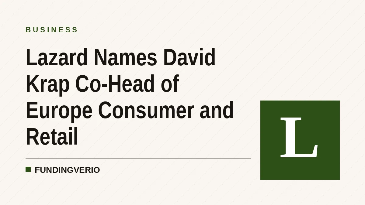 Lazard Names David Krap Co-Head of Europe Consumer and Retail