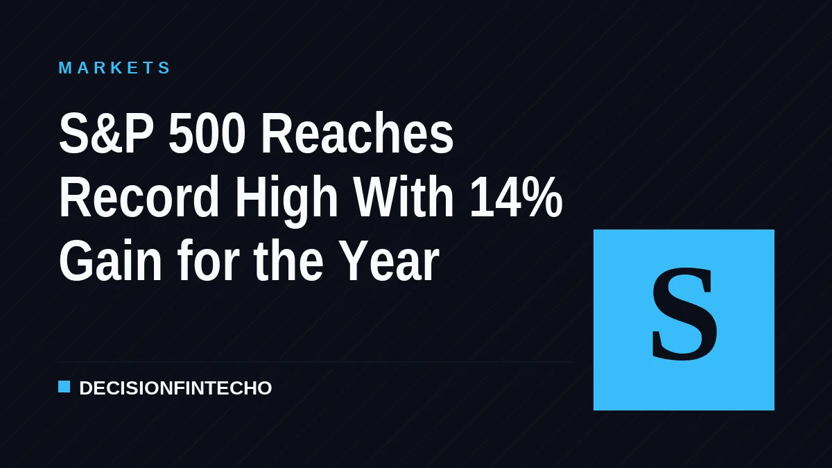 S&P 500 Reaches Record High With 14% Gain for the Year