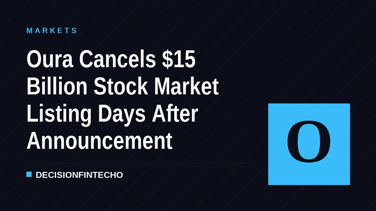 Oura Cancels $15 Billion Stock Market Listing Days After Announcement