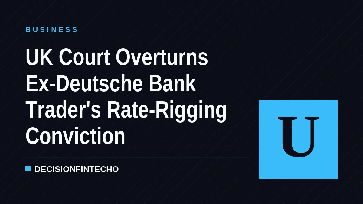 UK Court Overturns Ex-Deutsche Bank Trader's Rate-Rigging Conviction