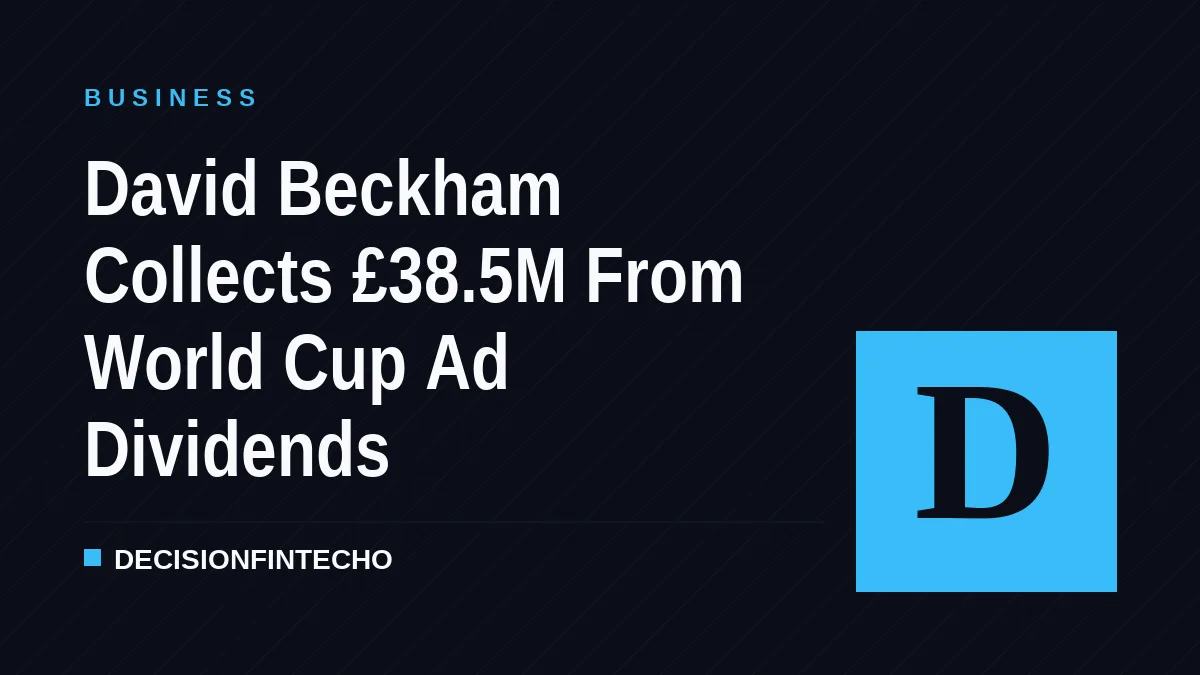 David Beckham Collects £38.5M From World Cup Ad Dividends