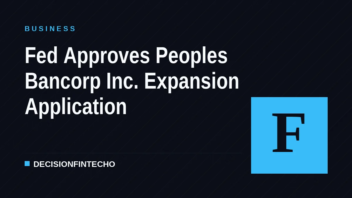 Fed Approves Peoples Bancorp Inc. Expansion Application