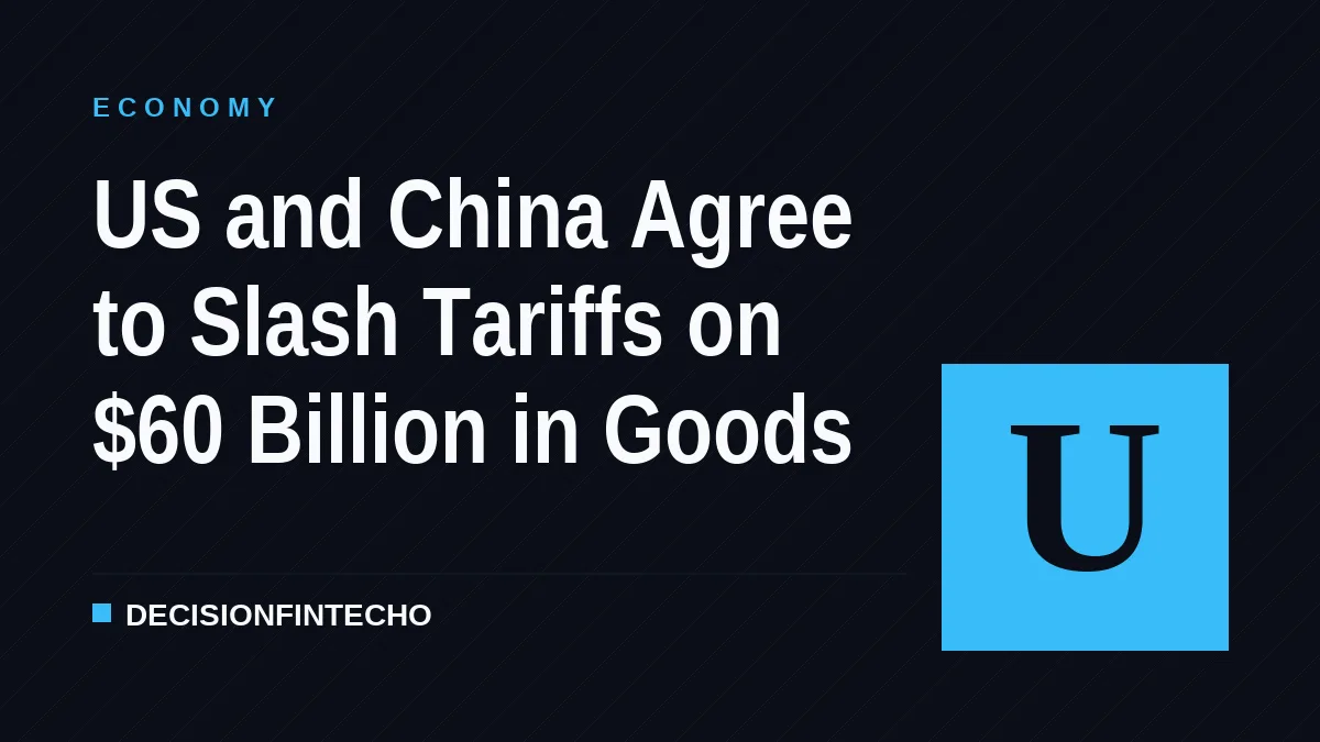 US and China Agree to Slash Tariffs on $60 Billion in Goods