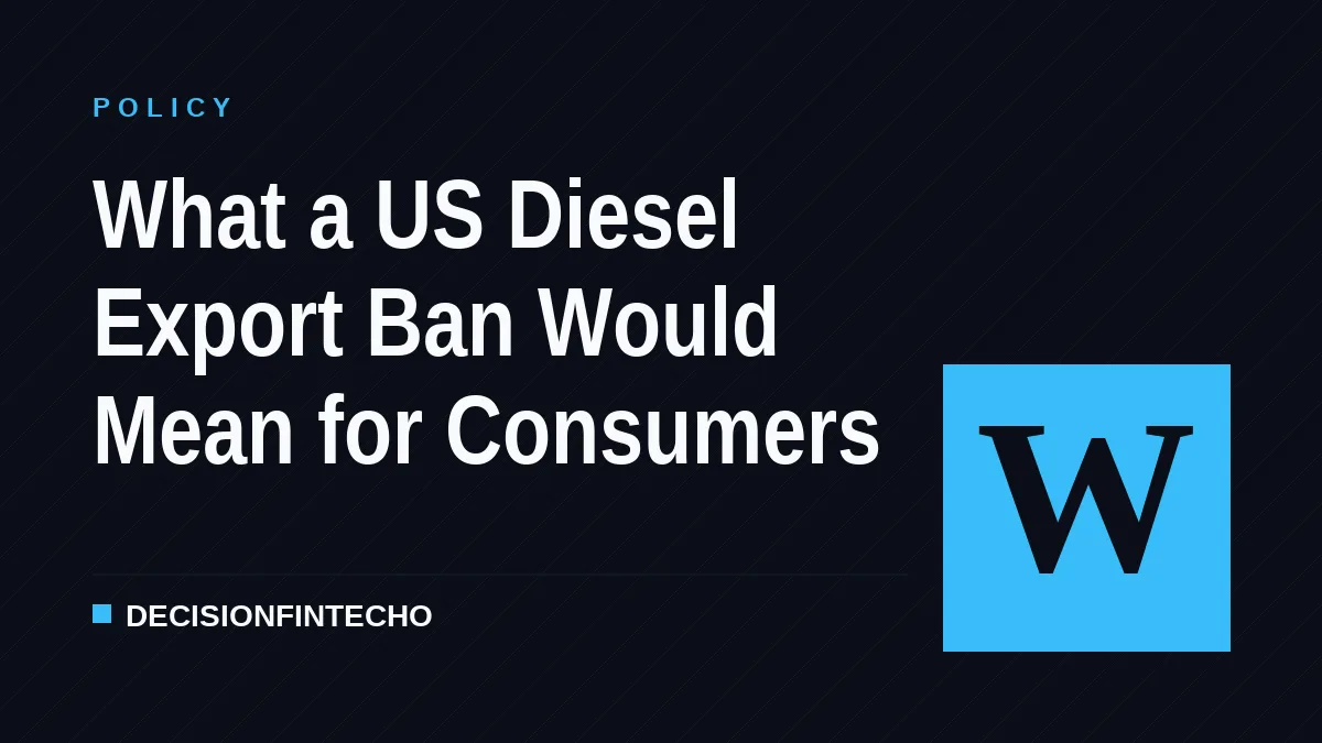 What a US Diesel Export Ban Would Mean for Consumers