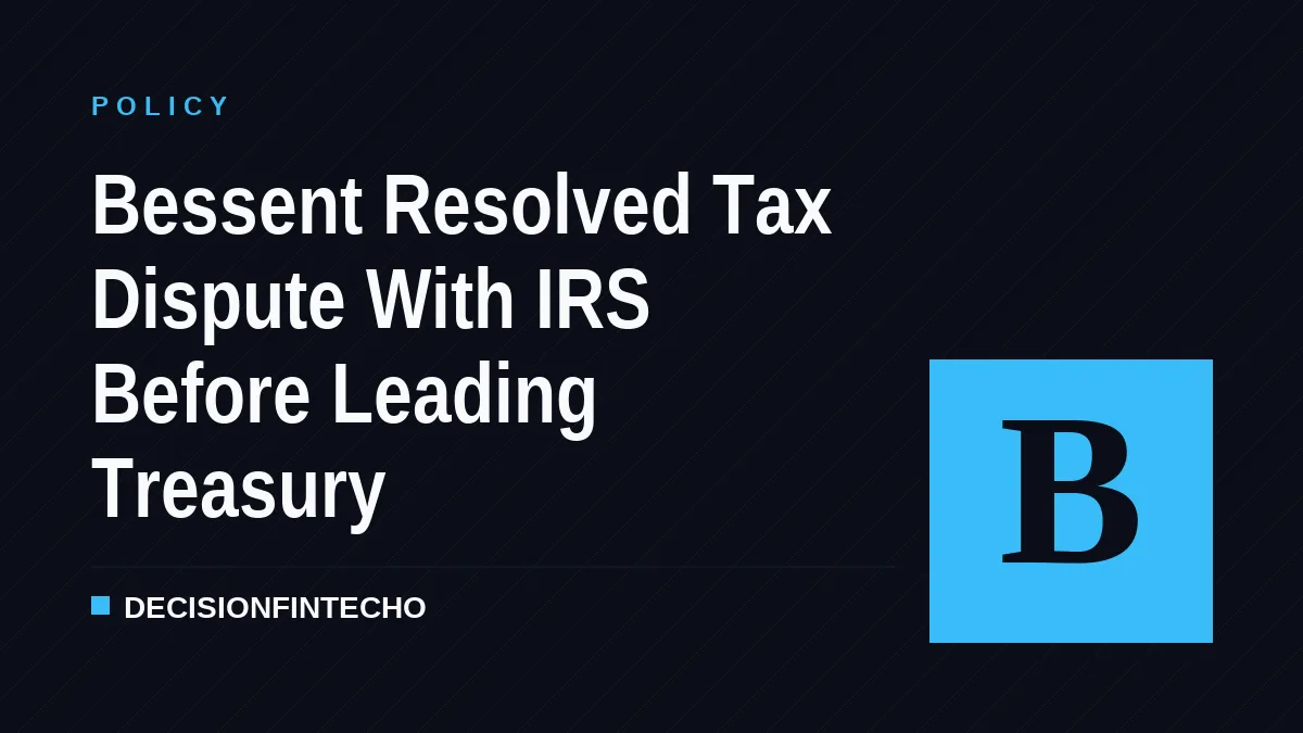 Bessent Resolved Tax Dispute With IRS Before Leading Treasury