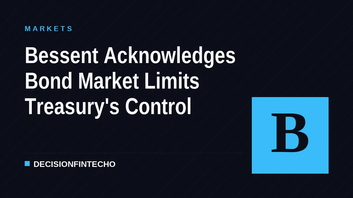 Bessent Acknowledges Bond Market Limits Treasury's Control