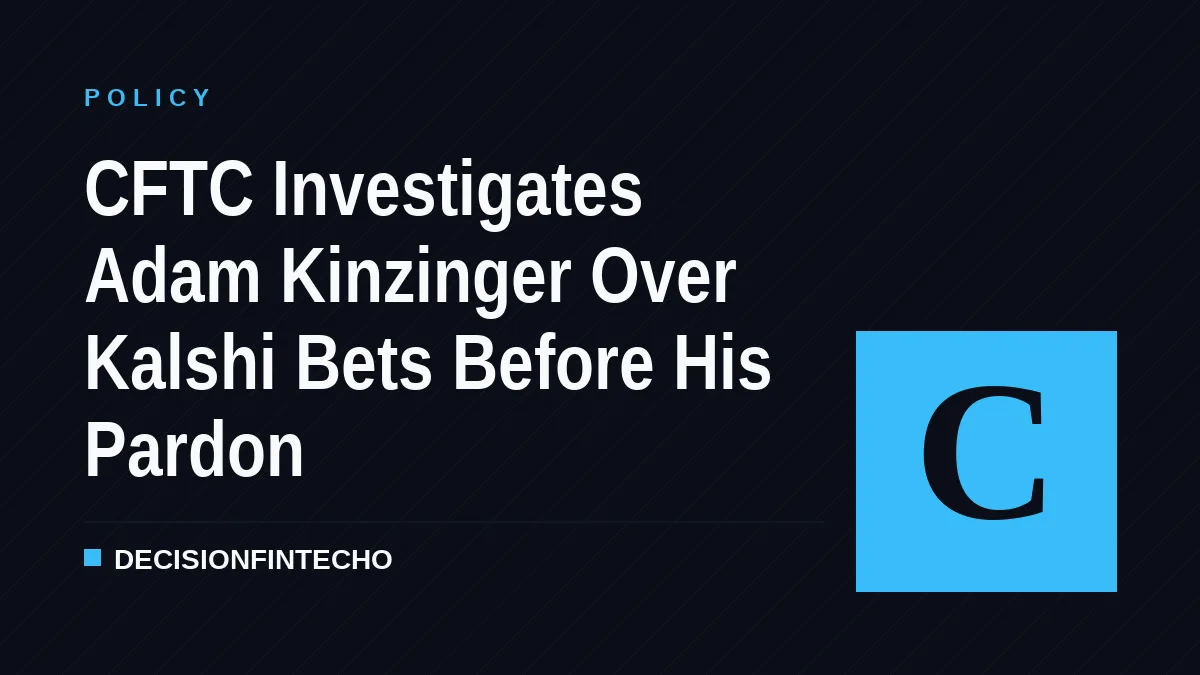 CFTC Investigates Adam Kinzinger Over Kalshi Bets Before His Pardon