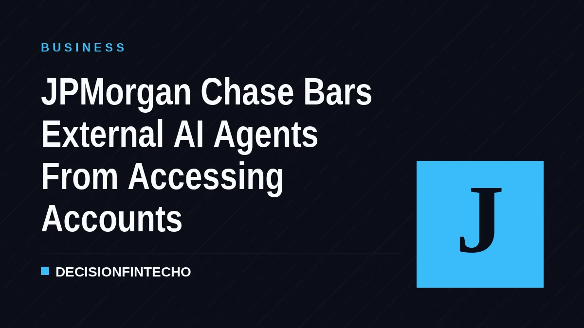 JPMorgan Chase Bars External AI Agents From Accessing Accounts