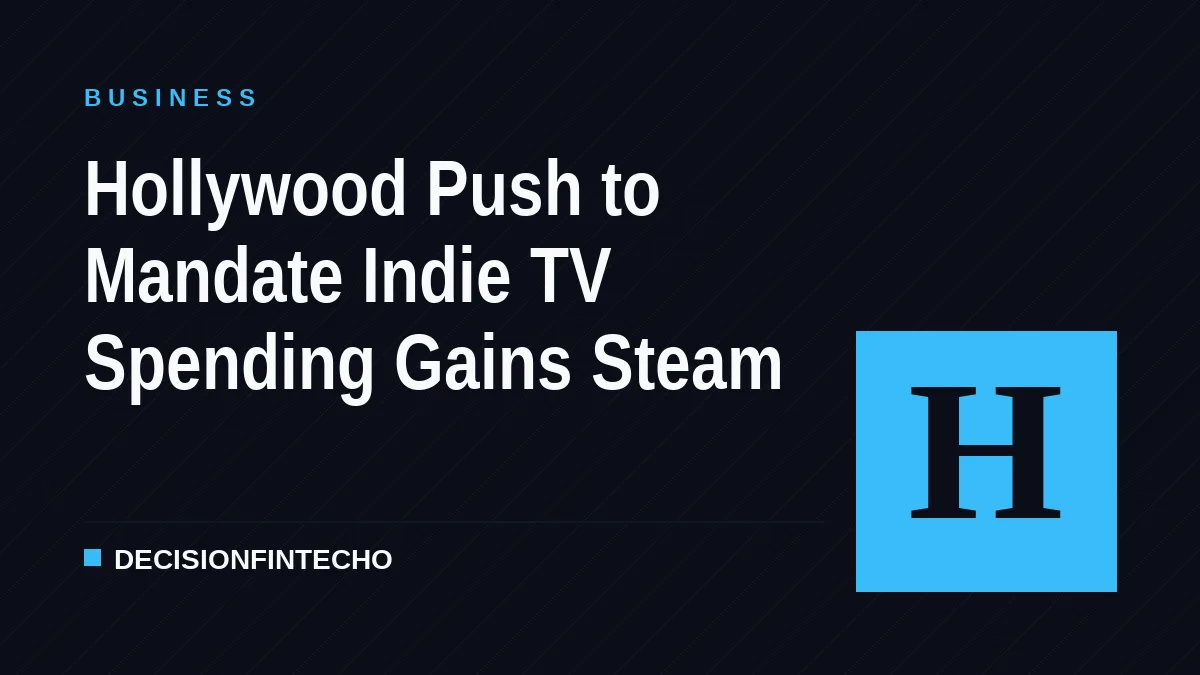 Hollywood Push to Mandate Indie TV Spending Gains Steam