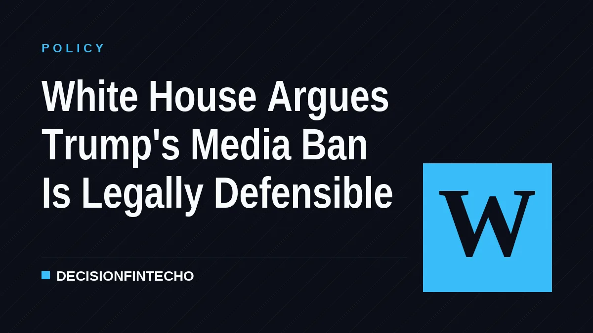 White House Argues Trump's Media Ban Is Legally Defensible