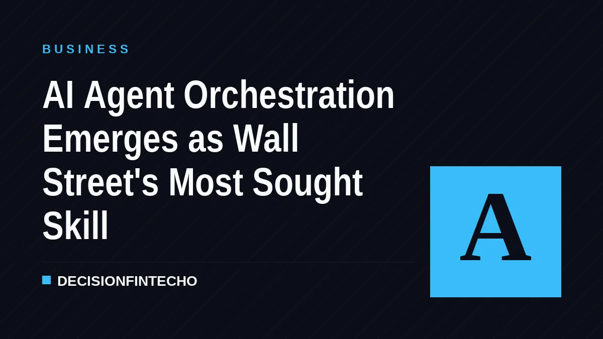 AI Agent Orchestration Emerges as Wall Street's Most Sought Skill