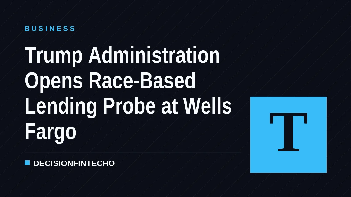 Trump Administration Opens Race-Based Lending Probe at Wells Fargo