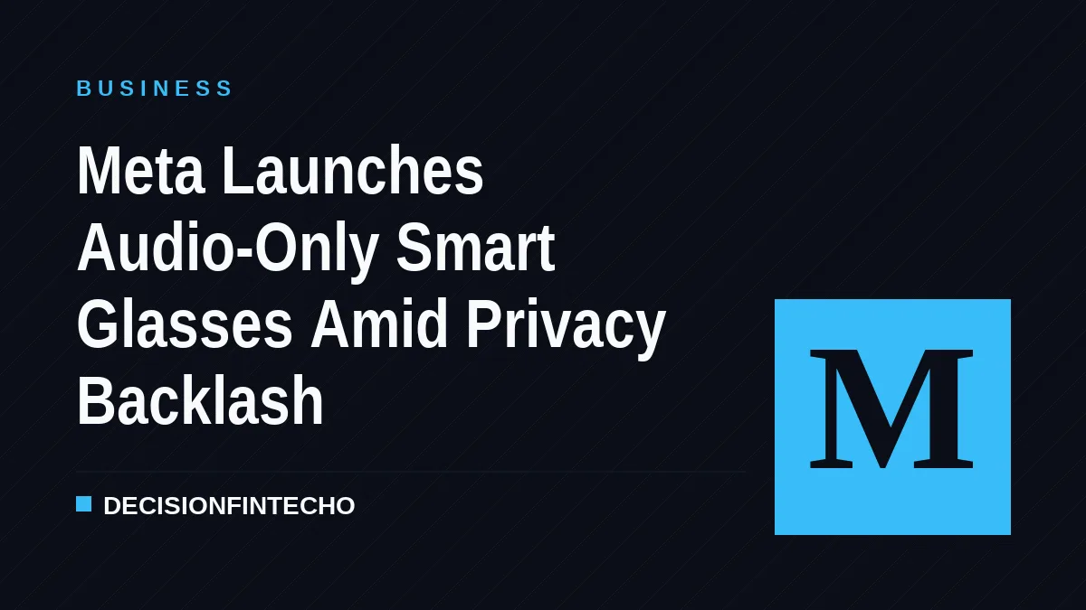 Meta Launches Audio-Only Smart Glasses Amid Privacy Backlash
