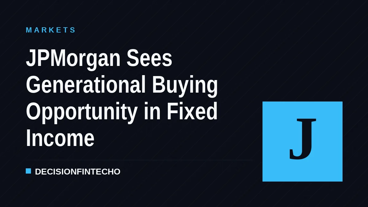 JPMorgan Sees Generational Buying Opportunity in Fixed Income