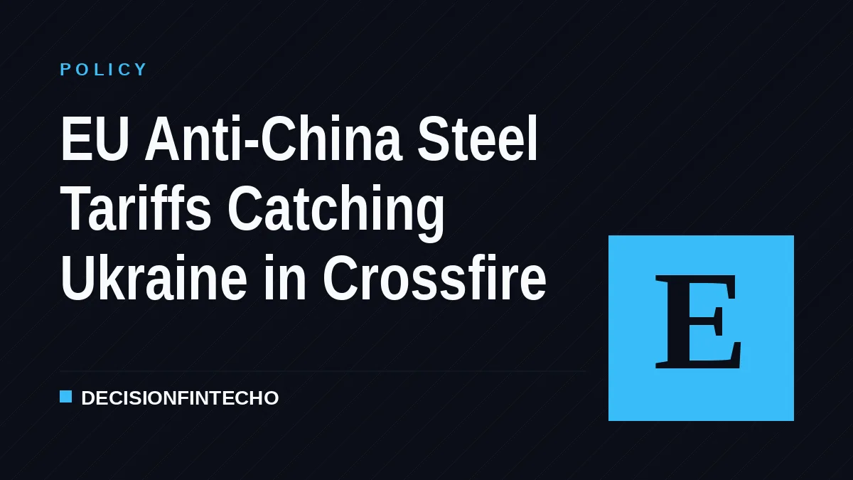 EU Anti-China Steel Tariffs Catching Ukraine in Crossfire