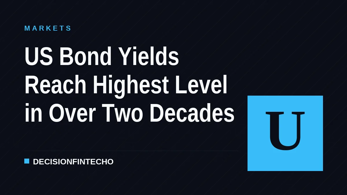 US Bond Yields Reach Highest Level in Over Two Decades