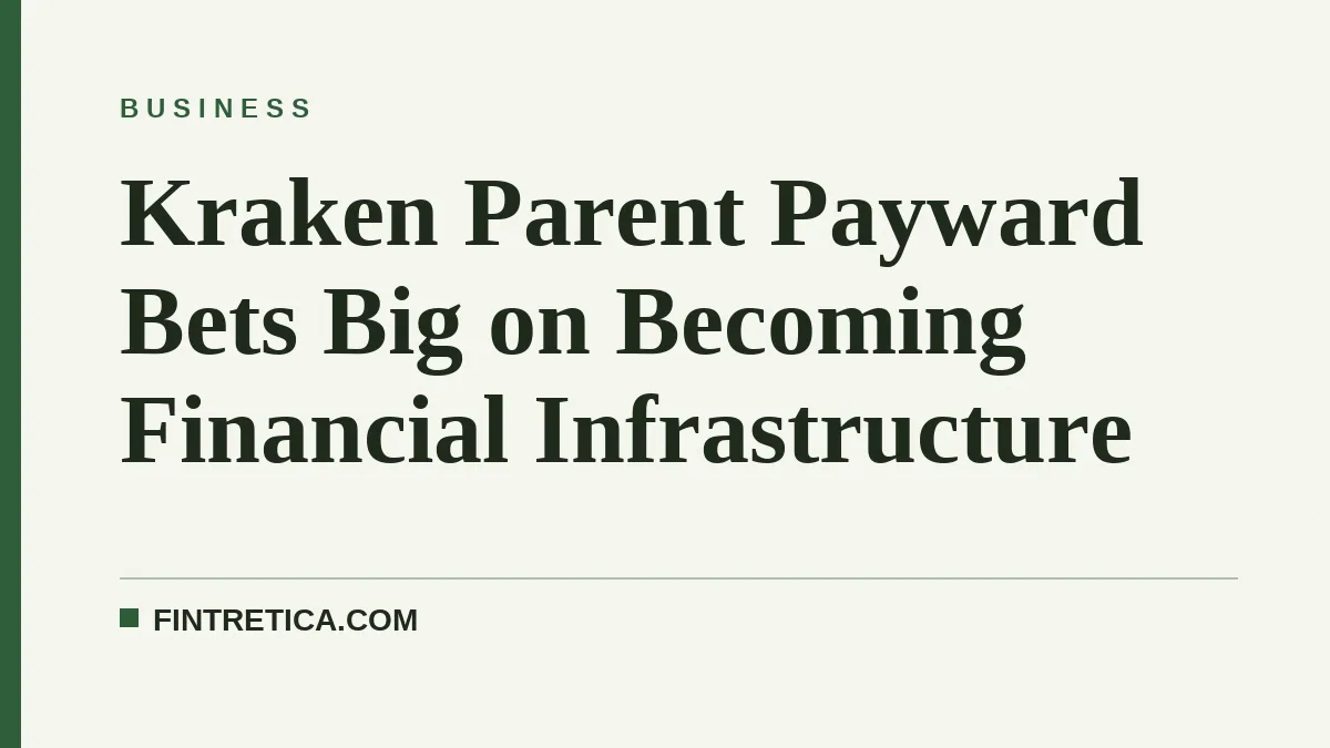 Kraken Parent Payward Bets Big on Becoming Financial Infrastructure