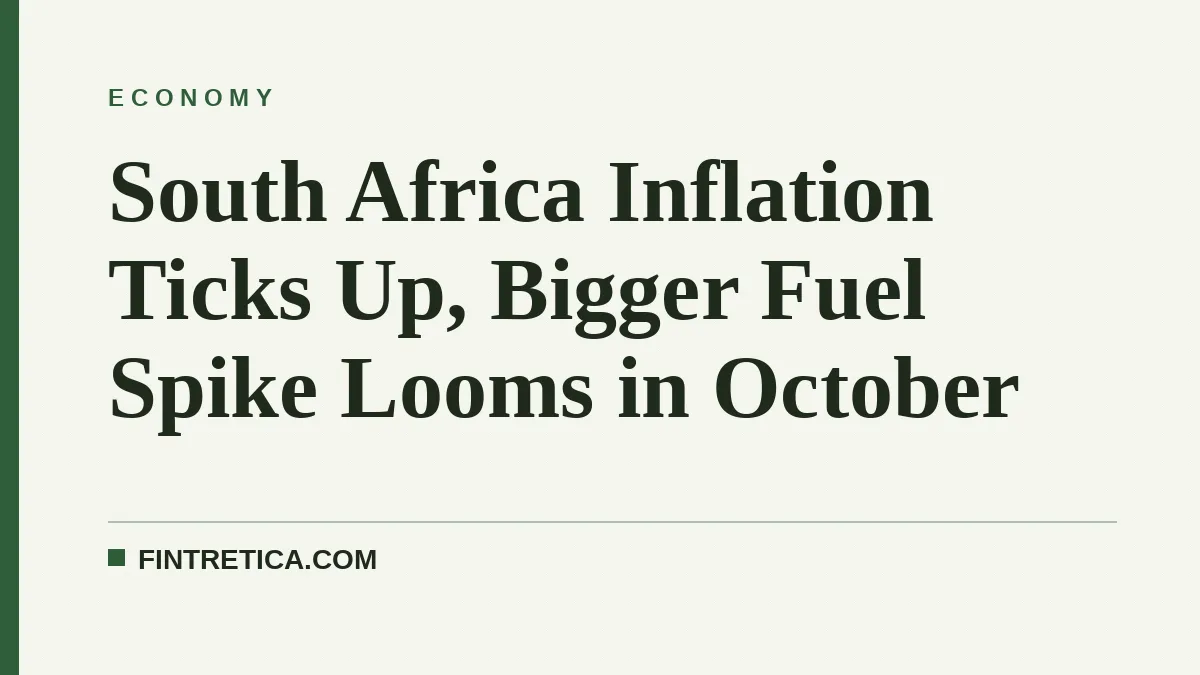 South Africa Inflation Ticks Up, Bigger Fuel Spike Looms in October