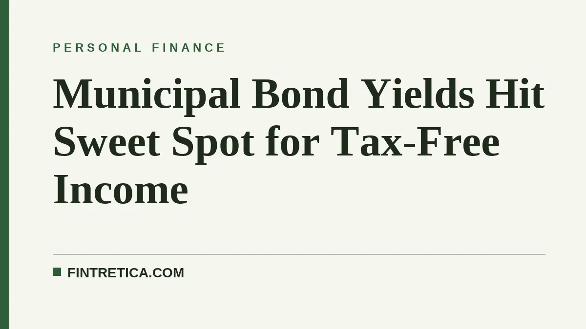 Municipal Bond Yields Hit Sweet Spot for Tax-Free Income