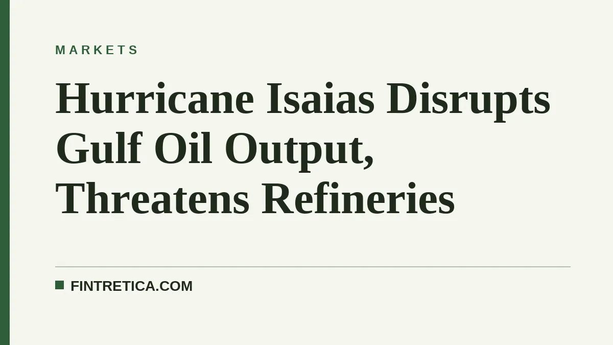 Hurricane Isaias Disrupts Gulf Oil Output, Threatens Refineries