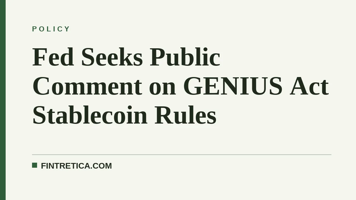 Fed Seeks Public Comment on GENIUS Act Stablecoin Rules