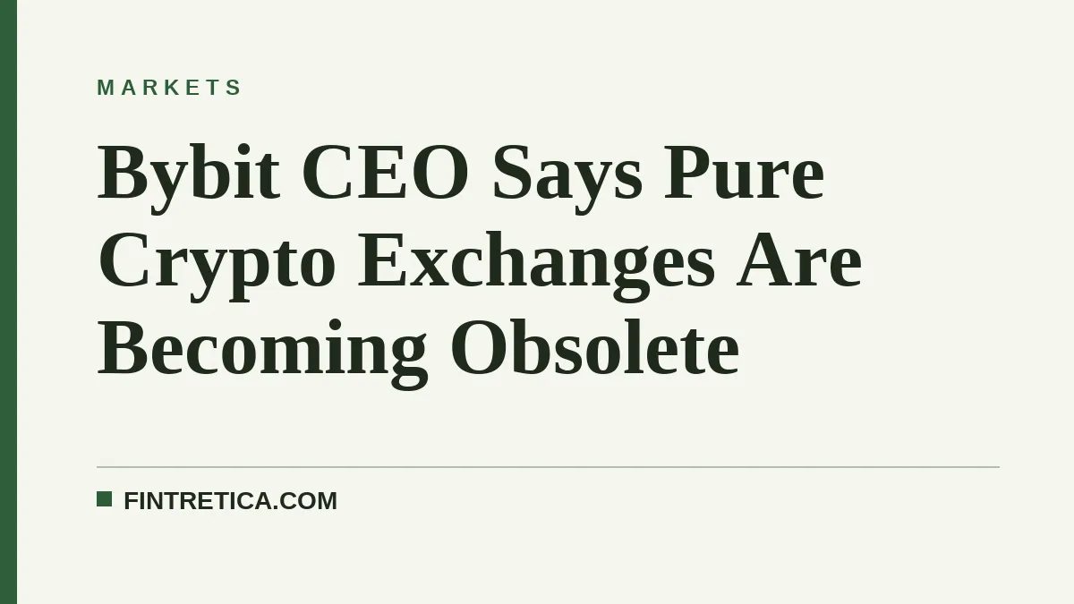 Bybit CEO Says Pure Crypto Exchanges Are Becoming Obsolete