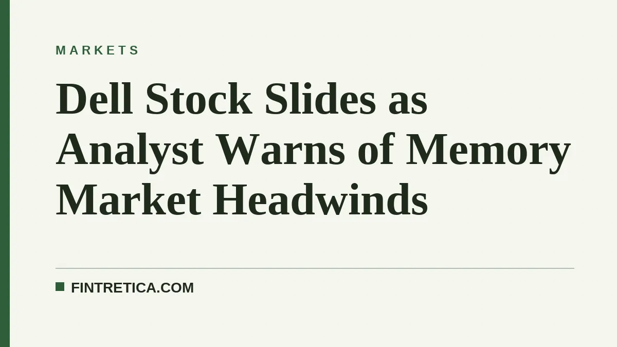 Dell Stock Slides as Analyst Warns of Memory Market Headwinds